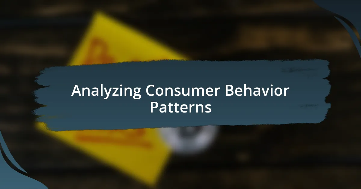 Analyzing Consumer Behavior Patterns