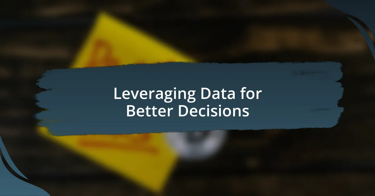 Leveraging Data for Better Decisions