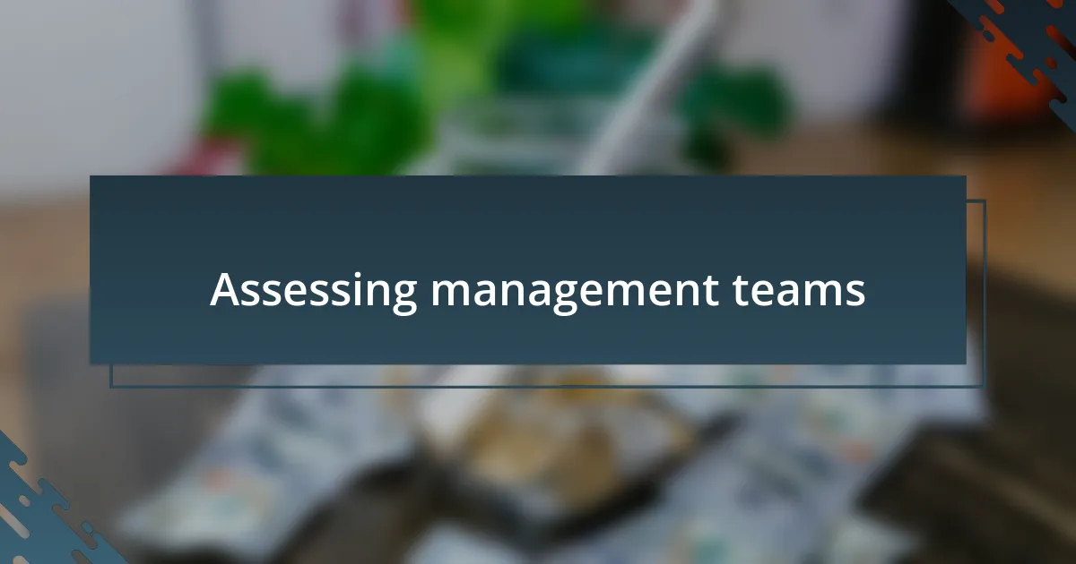 Assessing management teams