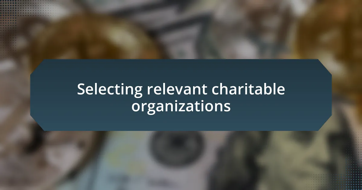 Selecting relevant charitable organizations