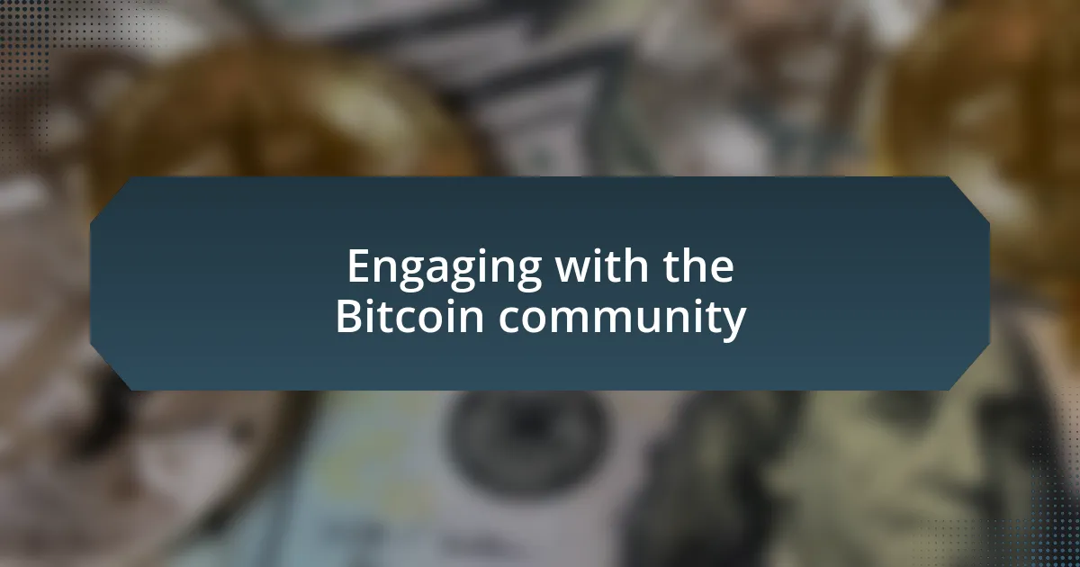 Engaging with the Bitcoin community