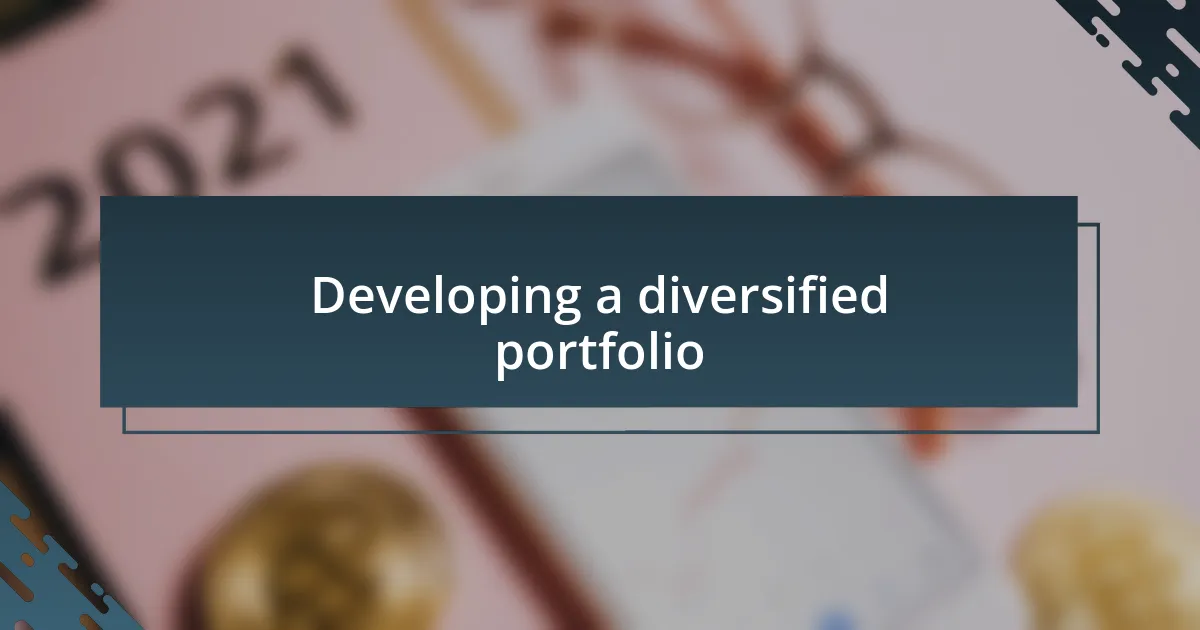 Developing a diversified portfolio