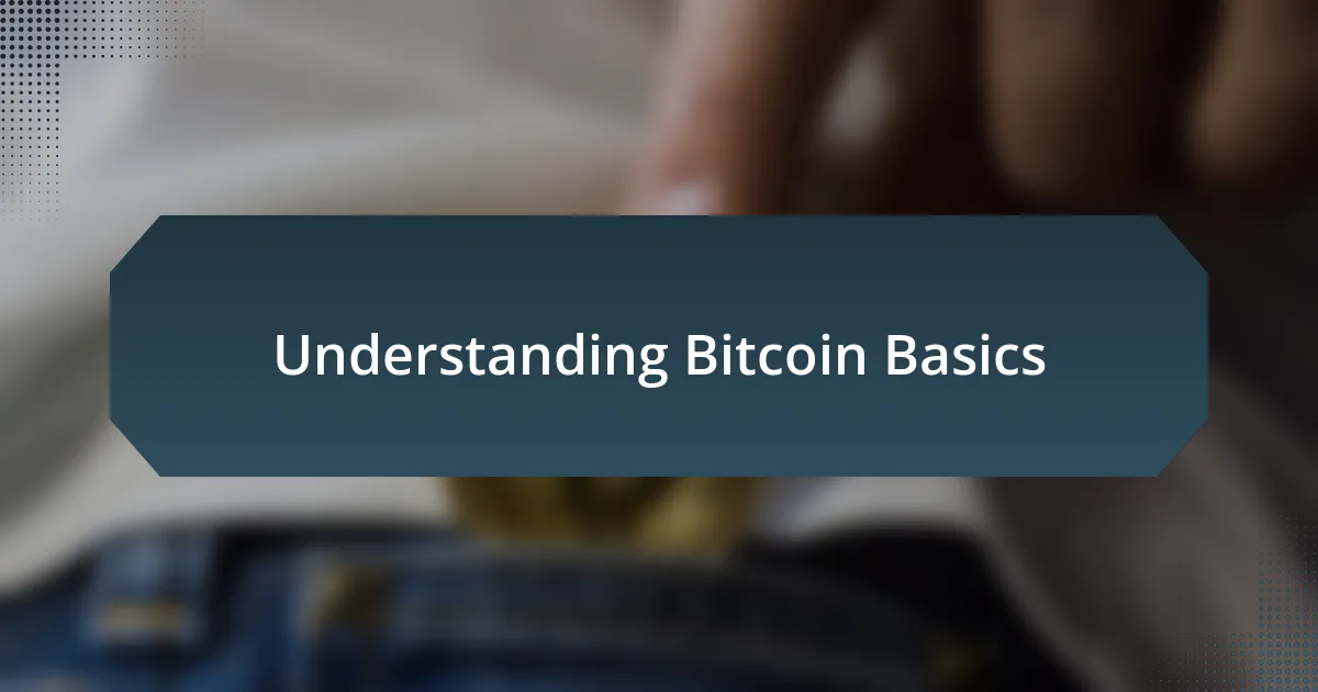 Understanding Bitcoin Basics