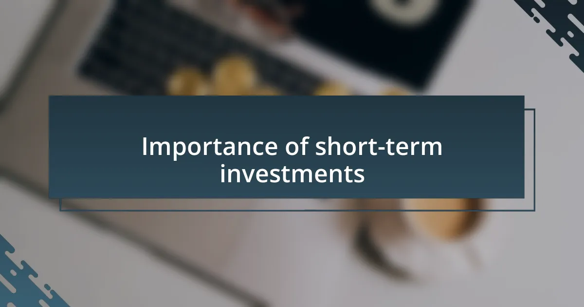 Importance of short-term investments