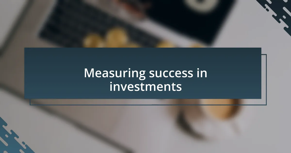 Measuring success in investments