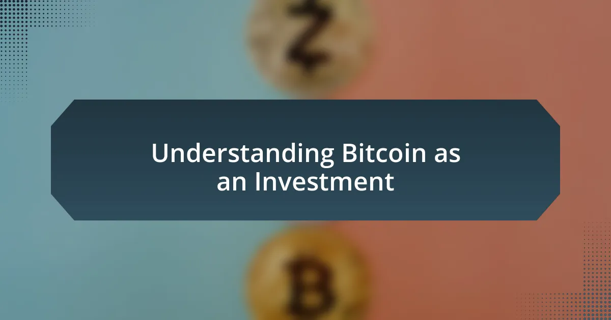 Understanding Bitcoin as an Investment