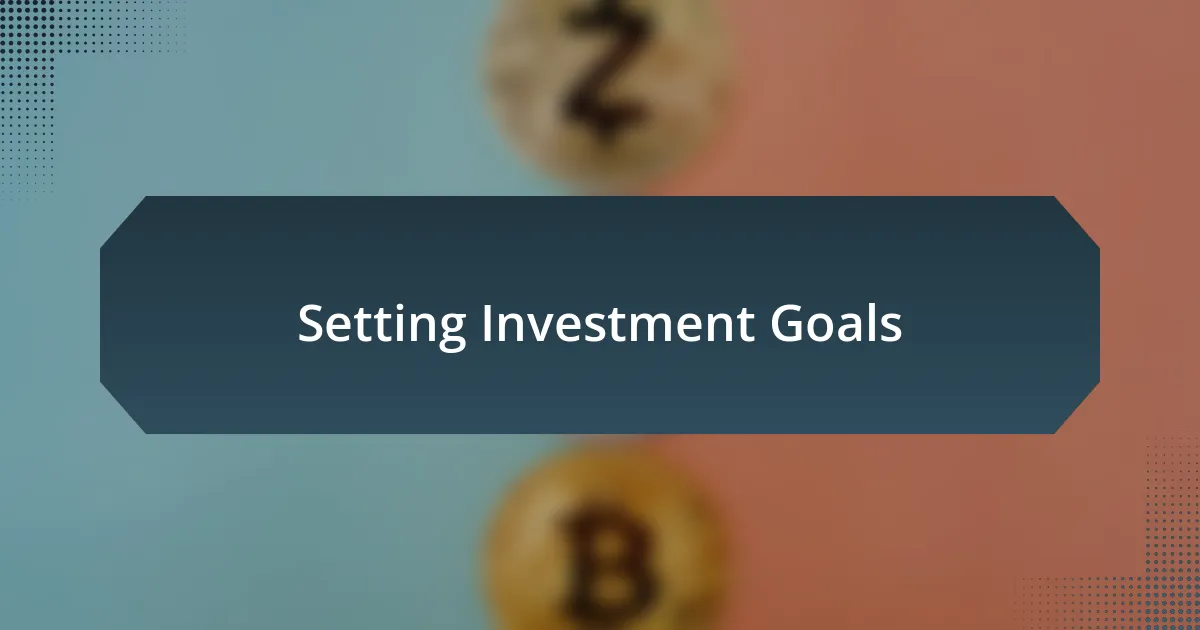 Setting Investment Goals