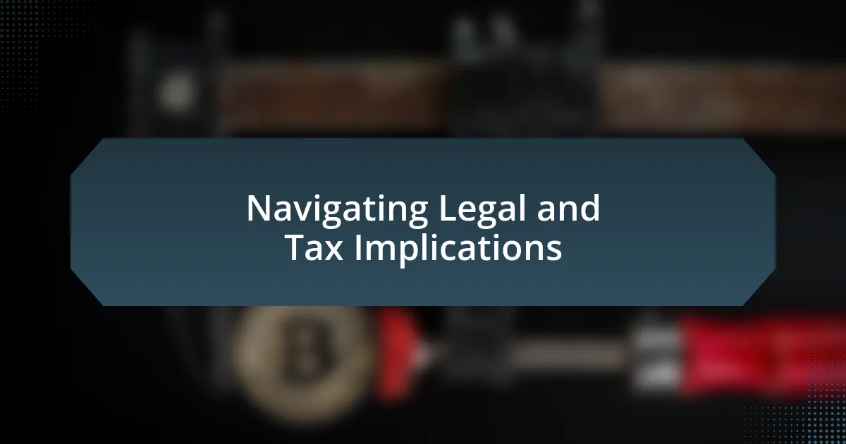 Navigating Legal and Tax Implications