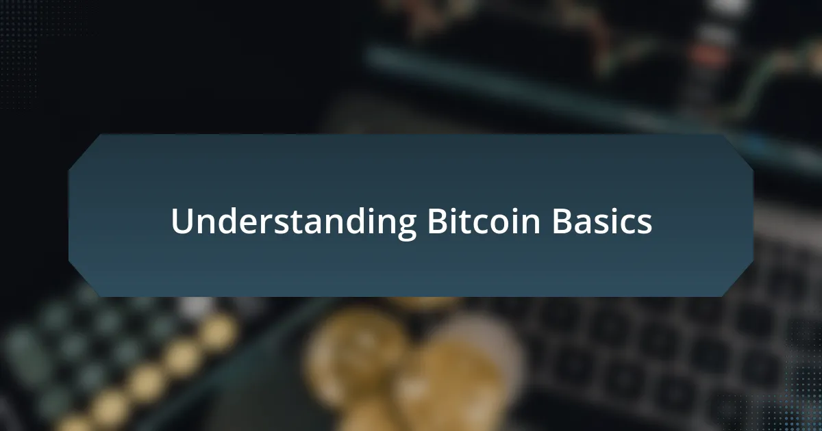 Understanding Bitcoin Basics