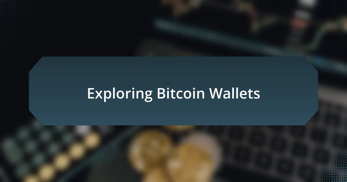 Exploring Bitcoin Wallets