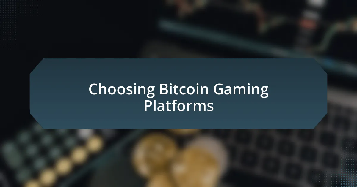 Choosing Bitcoin Gaming Platforms