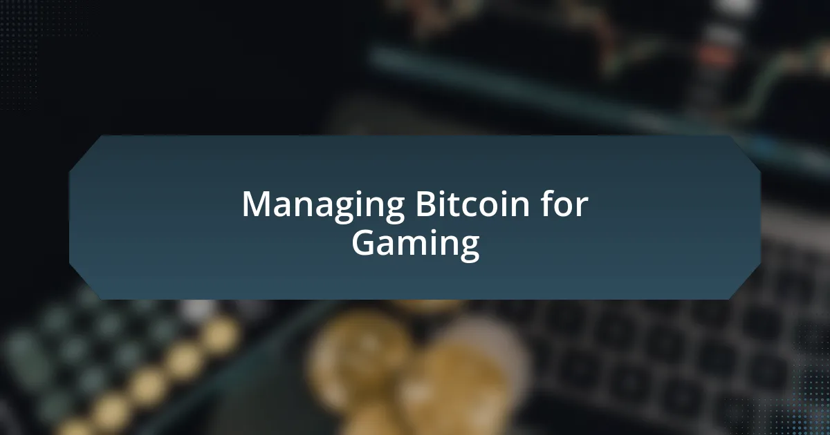 Managing Bitcoin for Gaming