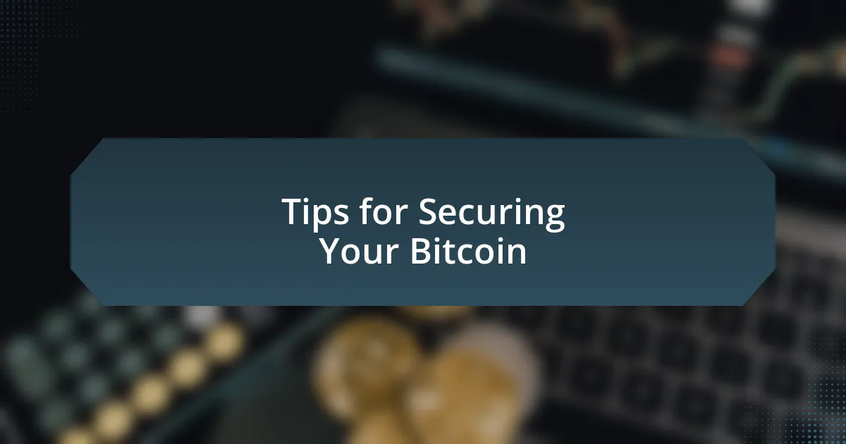 Tips for Securing Your Bitcoin