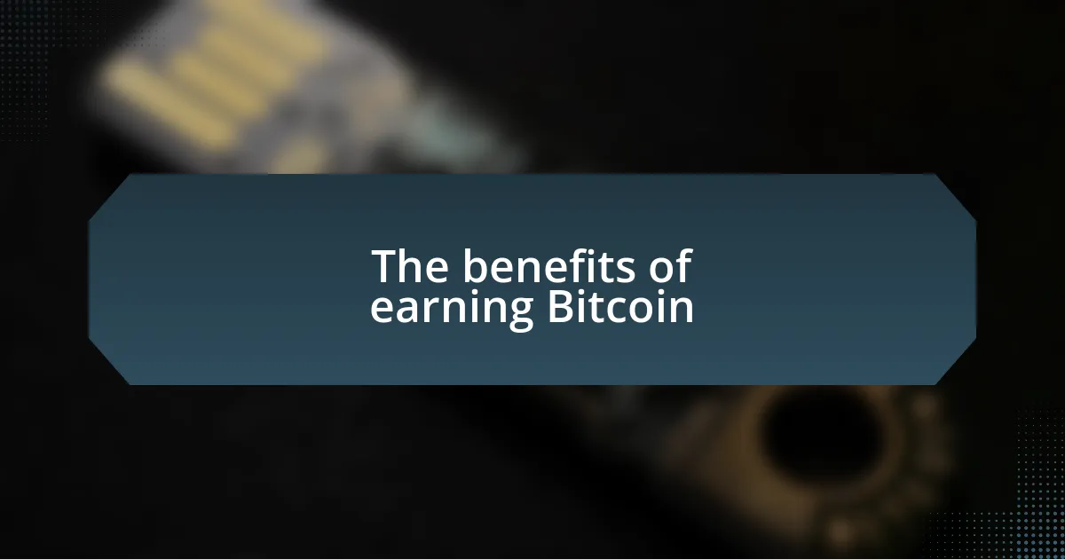 The benefits of earning Bitcoin