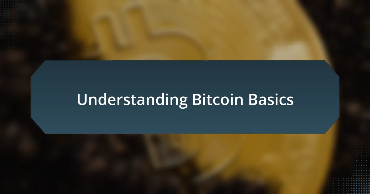 Understanding Bitcoin Basics