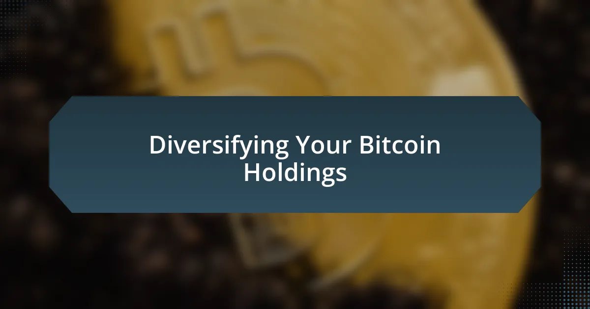 Diversifying Your Bitcoin Holdings