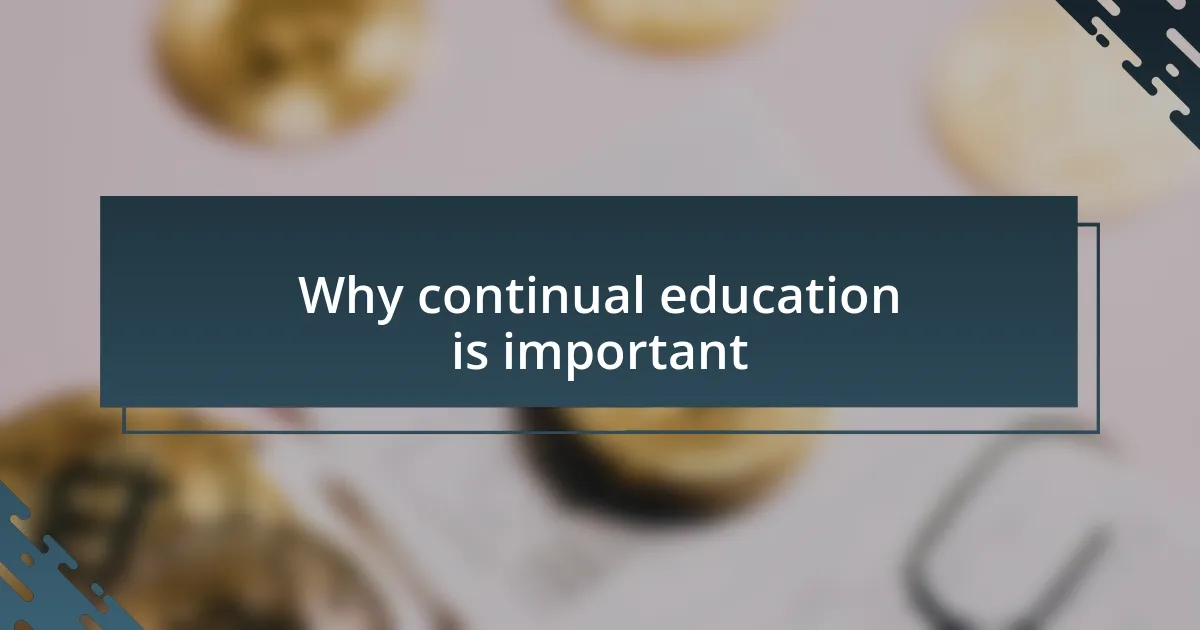 Why continual education is important