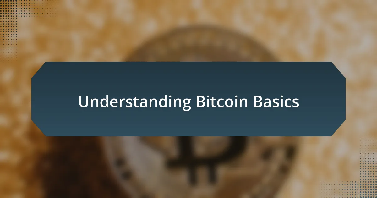 Understanding Bitcoin Basics