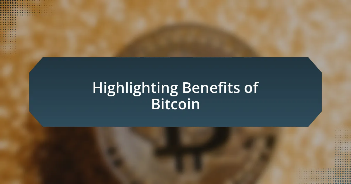 Highlighting Benefits of Bitcoin