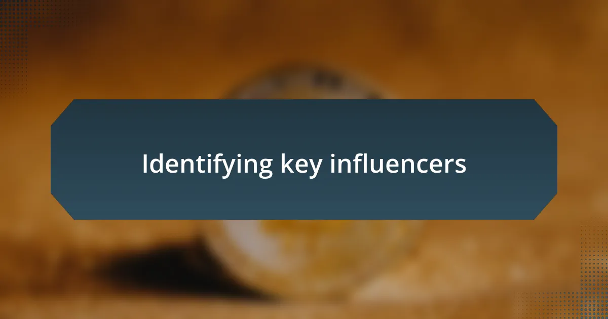 Identifying key influencers