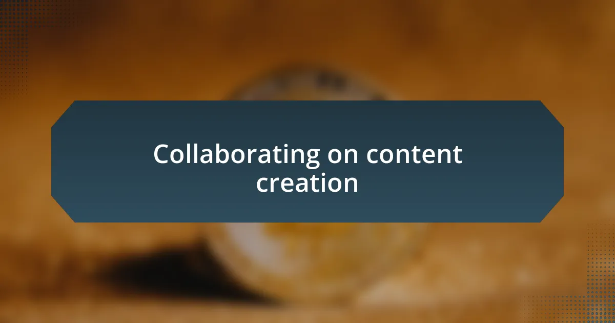 Collaborating on content creation