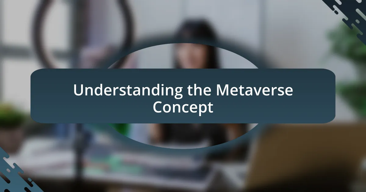 Understanding the Metaverse Concept