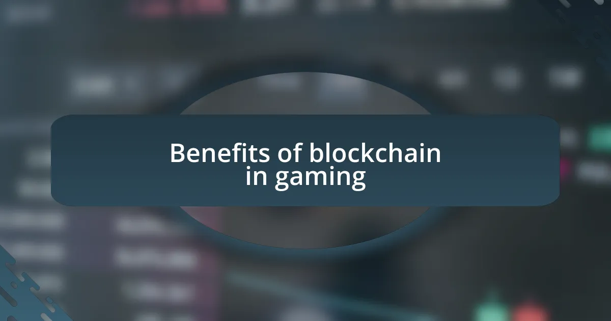 Benefits of blockchain in gaming