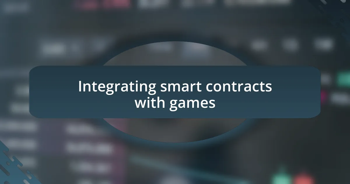 Integrating smart contracts with games