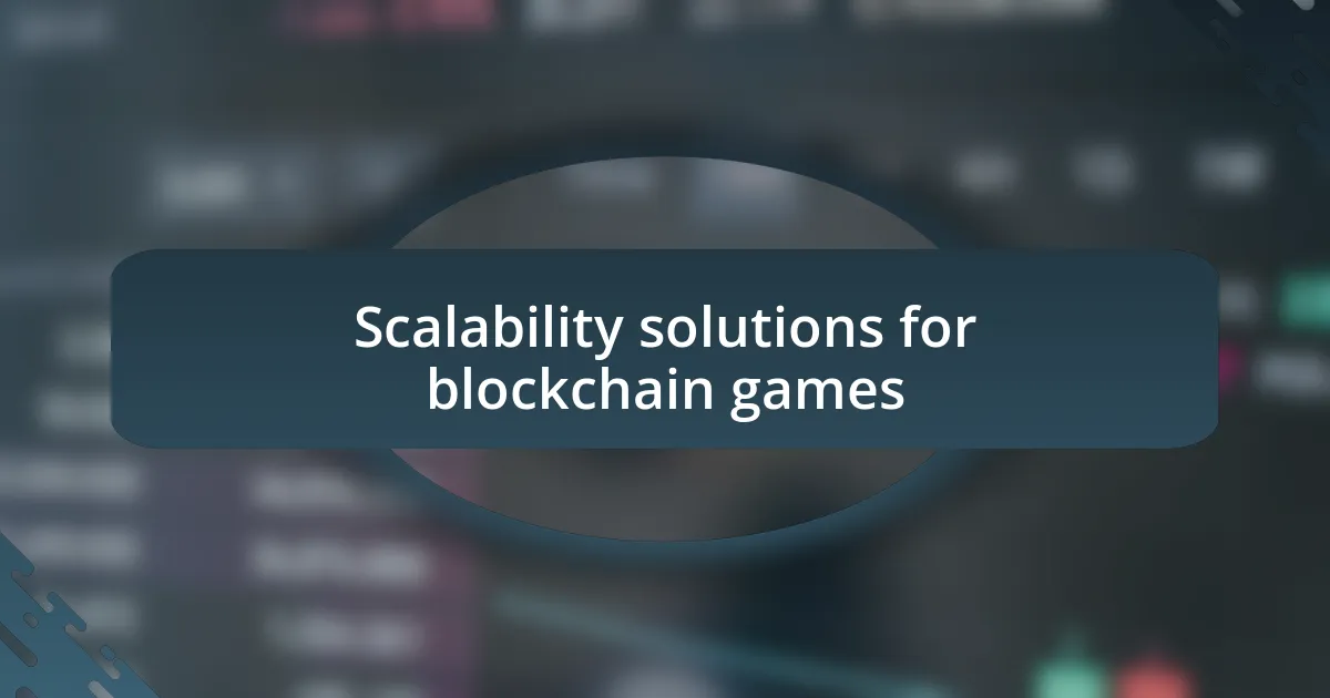 Scalability solutions for blockchain games