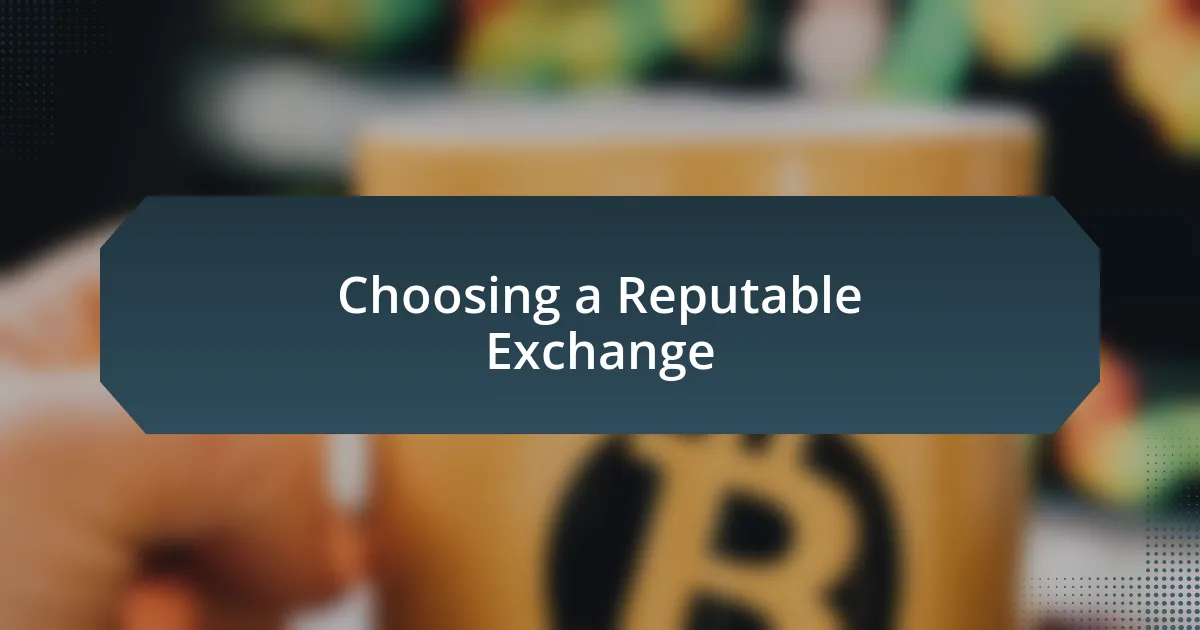 Choosing a Reputable Exchange