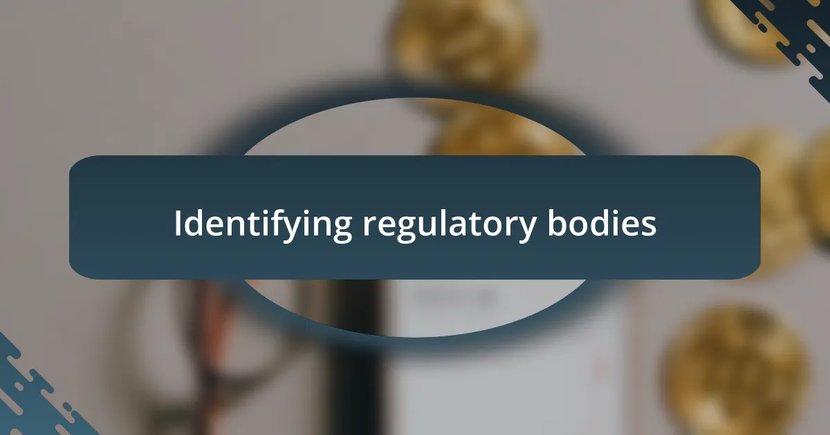 Identifying regulatory bodies