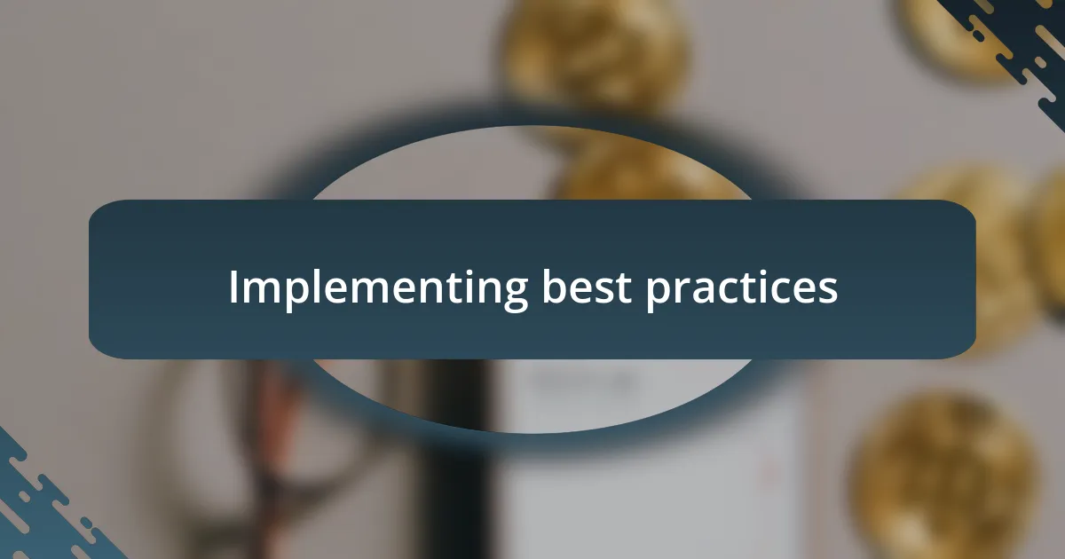 Implementing best practices