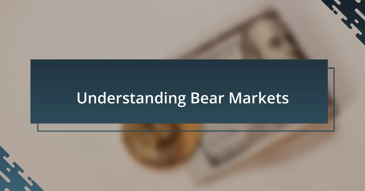 Understanding Bear Markets