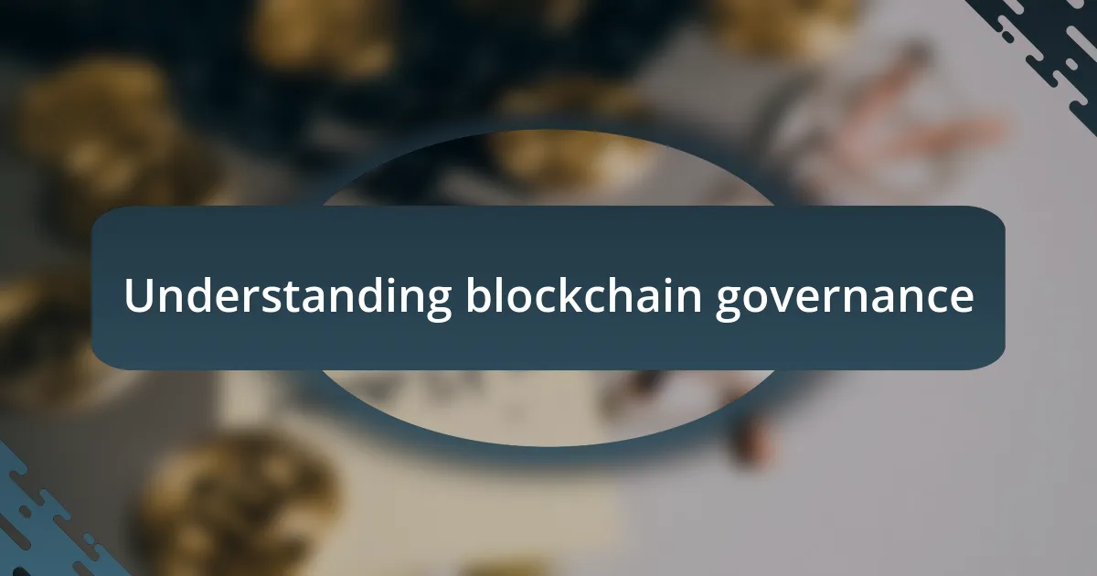 Understanding blockchain governance