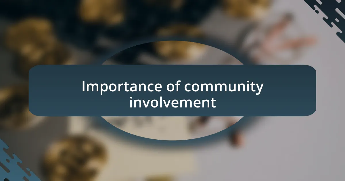 Importance of community involvement