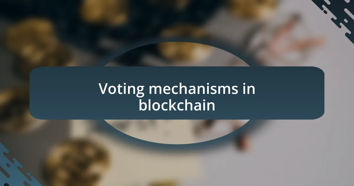 Voting mechanisms in blockchain