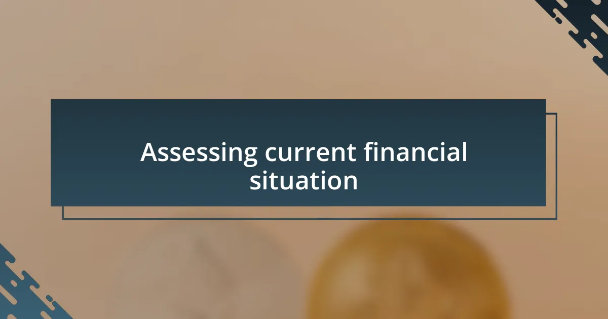 Assessing current financial situation