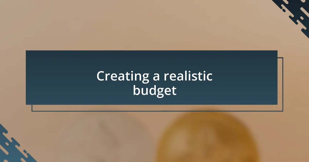 Creating a realistic budget