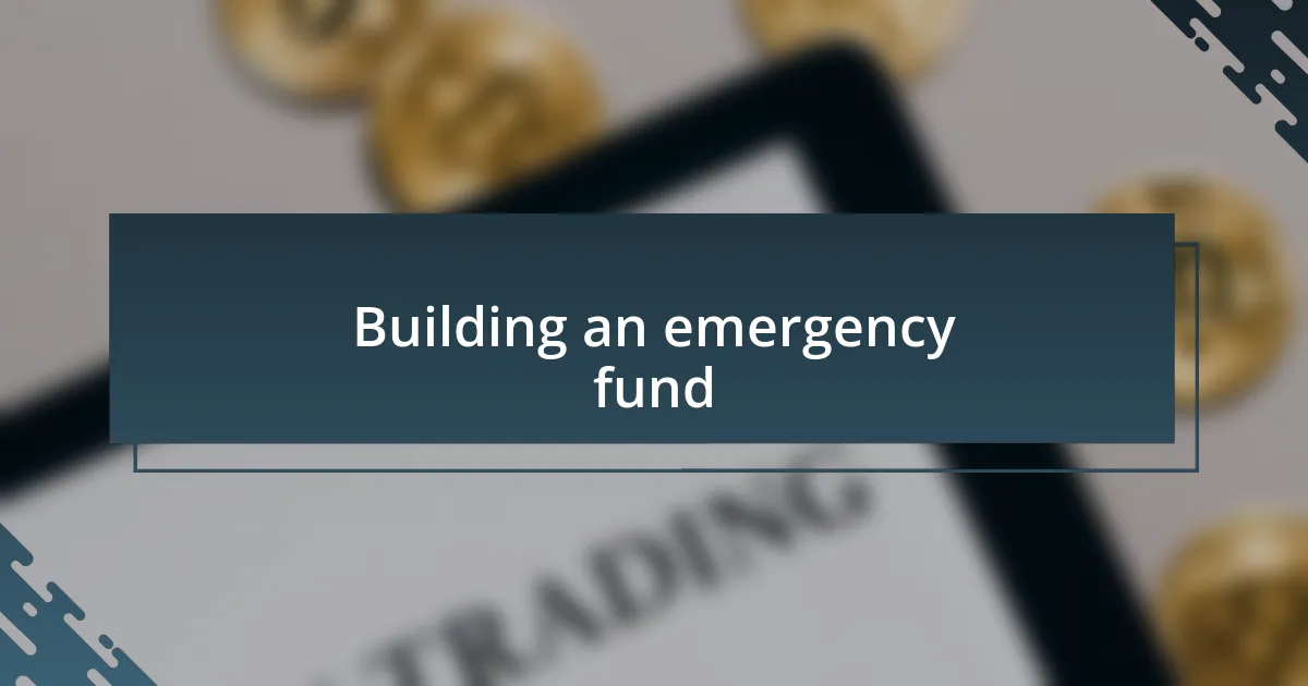 Building an emergency fund