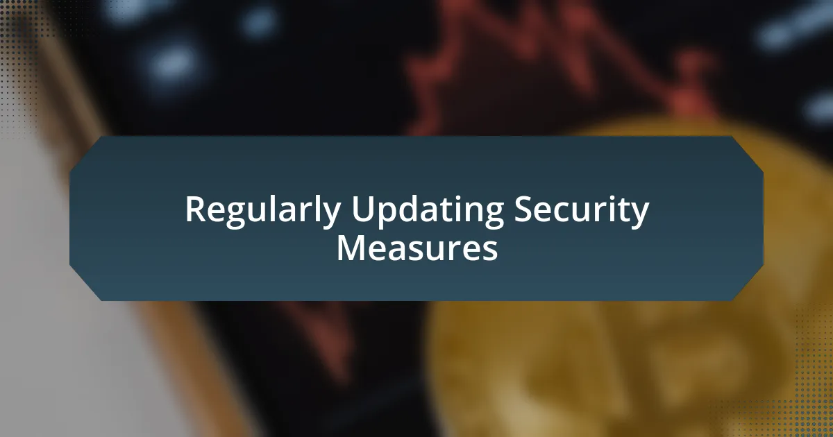 Regularly Updating Security Measures