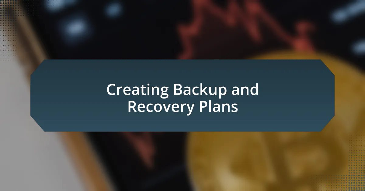 Creating Backup and Recovery Plans