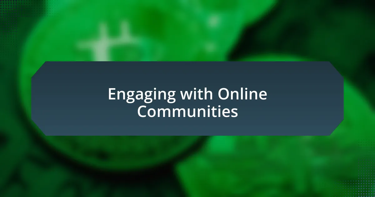 Engaging with Online Communities