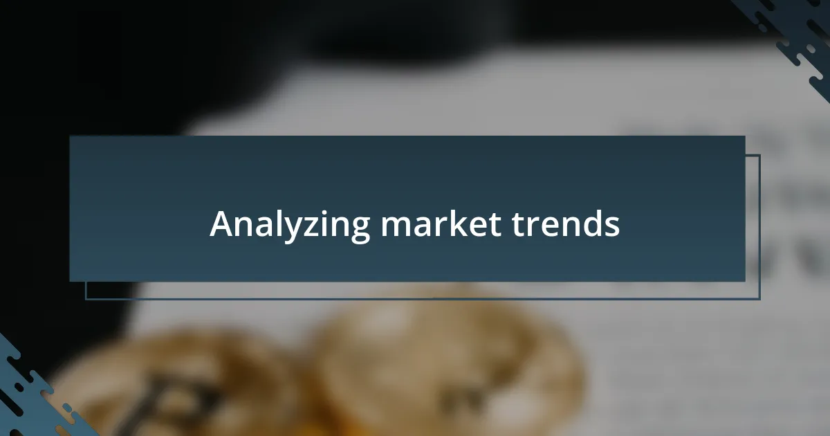 Analyzing market trends