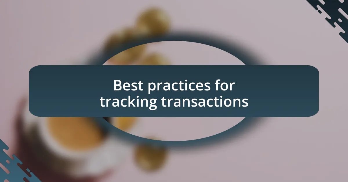 Best practices for tracking transactions