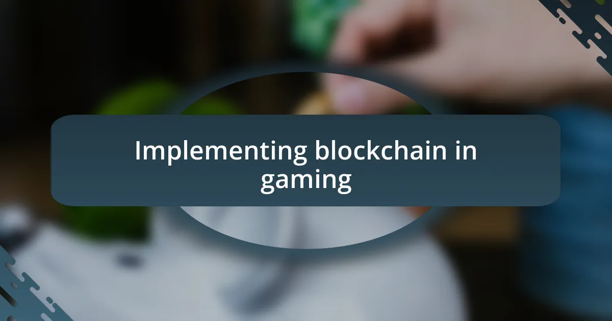 Implementing blockchain in gaming