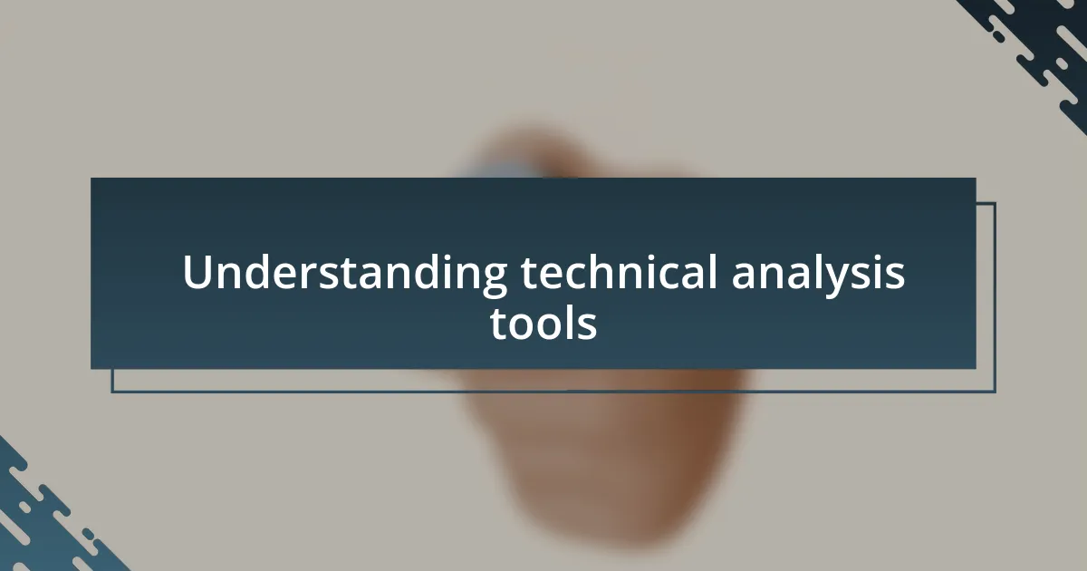 Understanding technical analysis tools