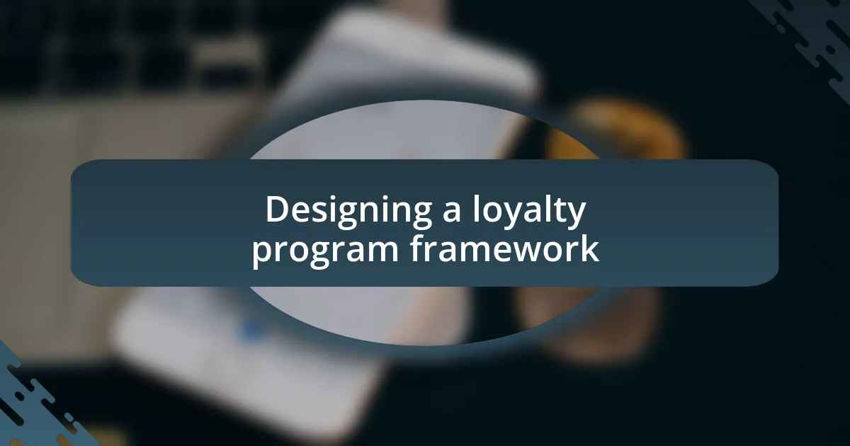 Designing a loyalty program framework