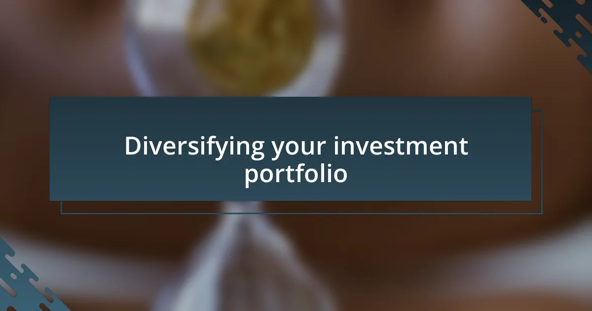 Diversifying your investment portfolio