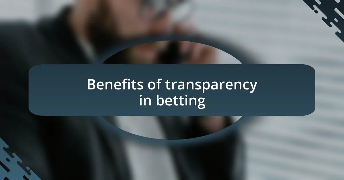 Benefits of transparency in betting