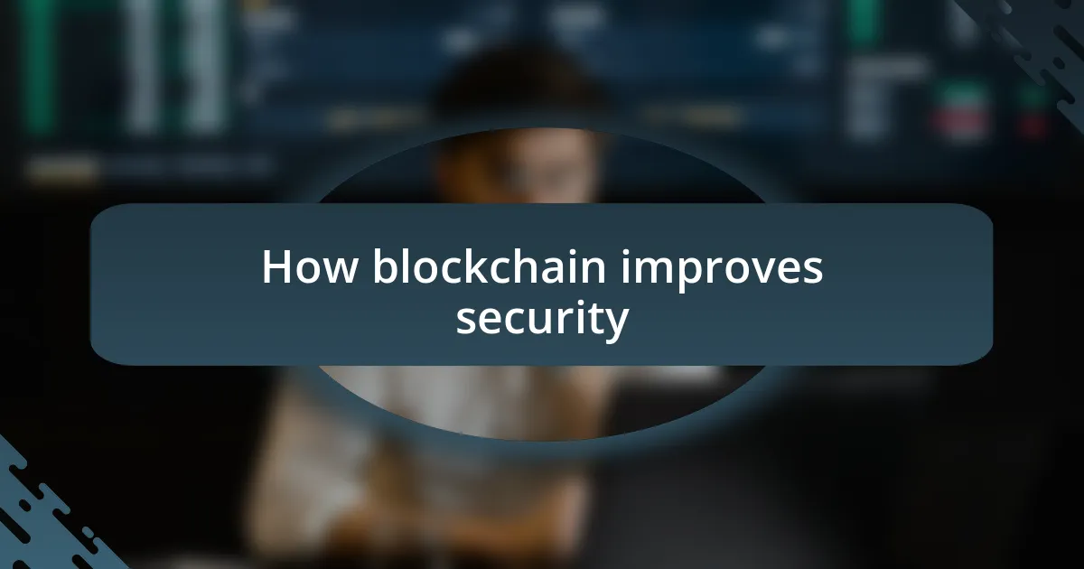 How blockchain improves security